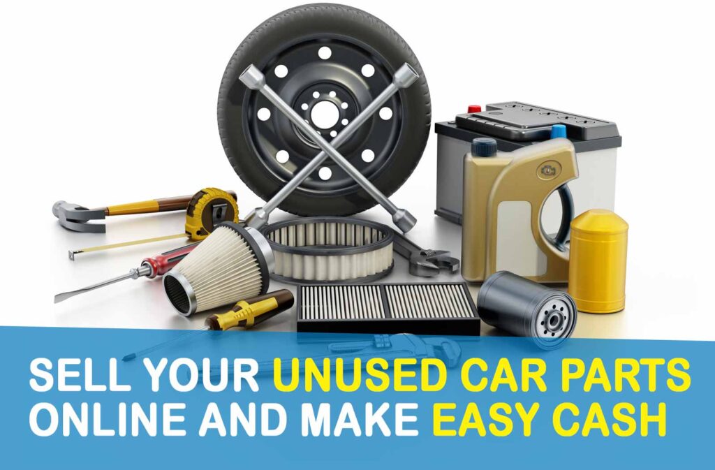 Sell Your Unused Car Parts Online and Make Easy Cash