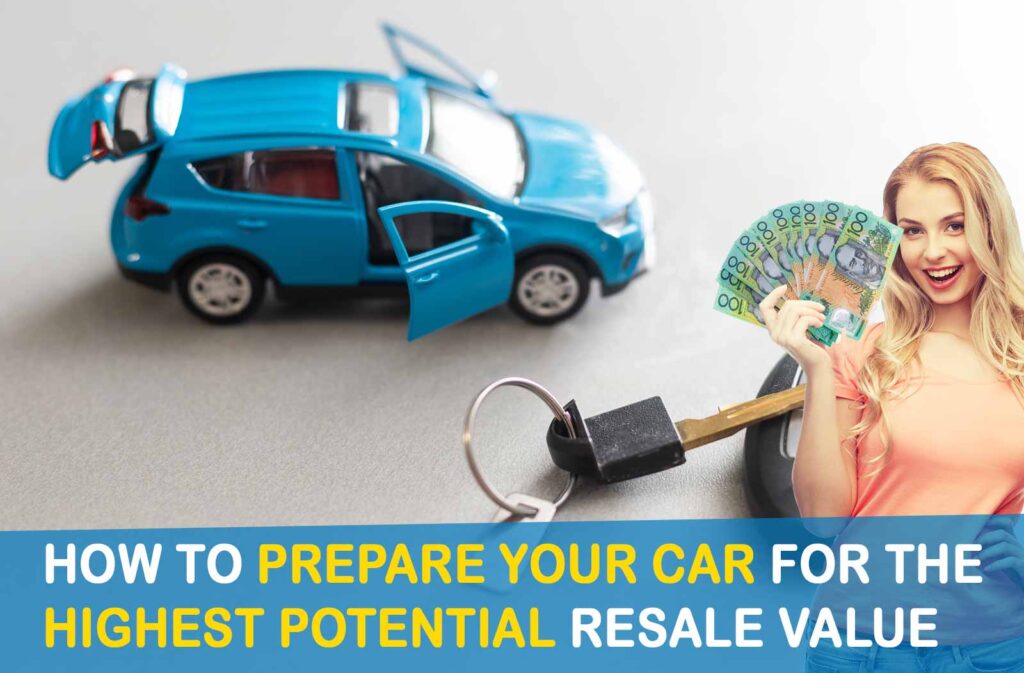 How to Prepare Your Car for the Highest Potential Resale Value